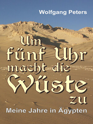 cover image of Um fünf Uhr macht die Wüste zu